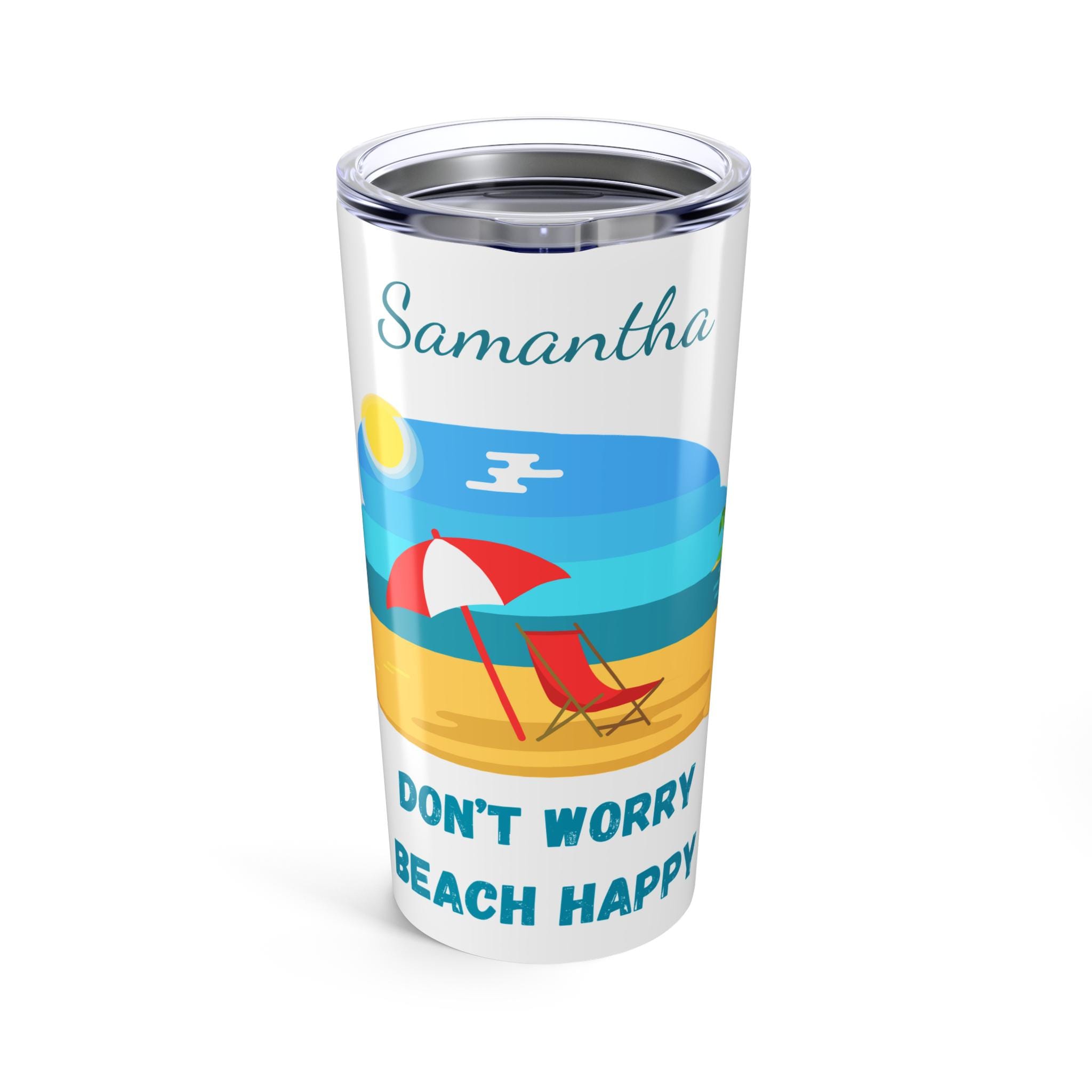 Personalized Don't Worry Beach Happy Tumbler 20oz with Custom text at the top. Beach chair and umbrella by the ocean!