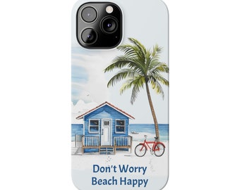 Don't Worry Beach Happy iPhone 13 Phone Case. Gift for the beach lover in your life or yourself. Gift for Mom, Gift for Wife