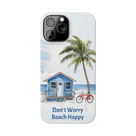 Don't Worry Beach Happy iPhone 13 Phone Case. Gift for the beach lover in your life or yourself. Gift for Mom, Gift for Wife