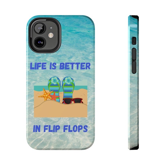 Life is Better in Flip Flops iPhone 12 Cases