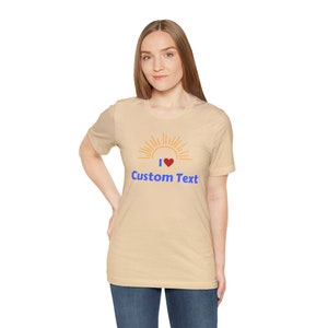 Personalized I Love Custom Text Unisex TShirt, Custom Shirt, I love custom shirt, Add your own text shirt Soft Cream
