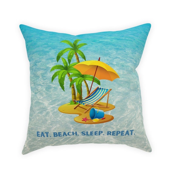 Eat. Beach. Sleep. Repeat. Broadcloth Pillow