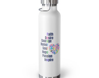 Faith Desire Courage Humor Soul Hope Passion Inspire. Fearless Copper Vacuum Insulated Bottle, 22oz