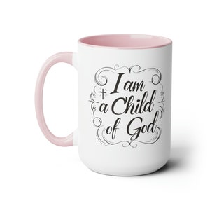 I am a Child of God Coffee Cup 15 Oz, Child of God, Child of Jesus, Christian mug image 9