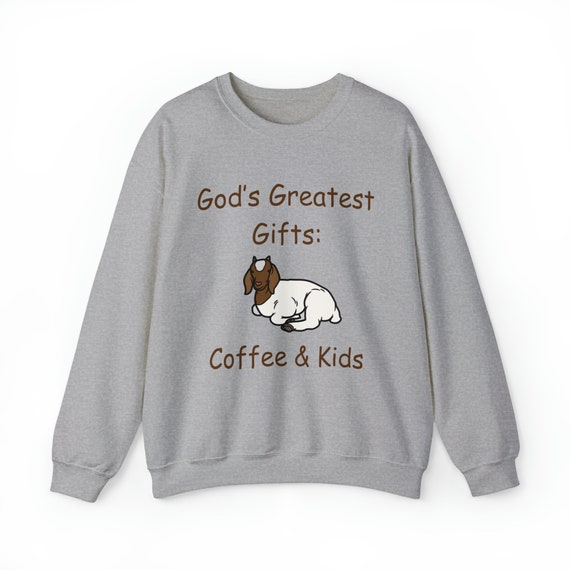 God's Greatest Gifts Boer Goat Sweatshirt