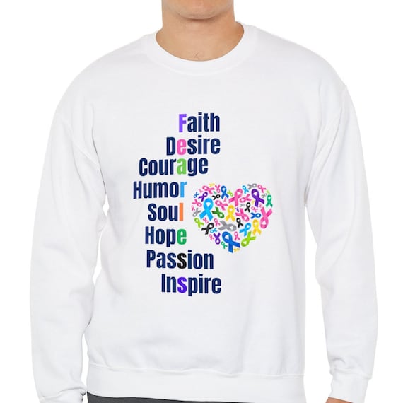 Faith Desire Courage Humor Soul Hope Passion Inspire. Fearless Sweatshirt. Cancer awareness