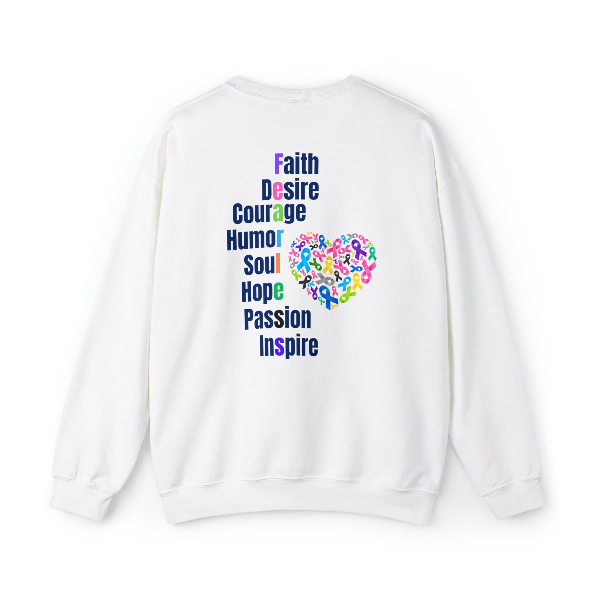 Faith Desire Courage Humor Soul Hope Passion Inspire. Image on the back. Fearless Sweatshirt with graphic on the back. Cancer awareness