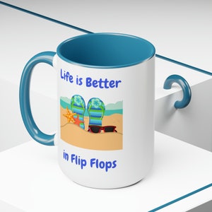 Life is Better in Flip Flops Coffee Mugs, 15oz Light Blue