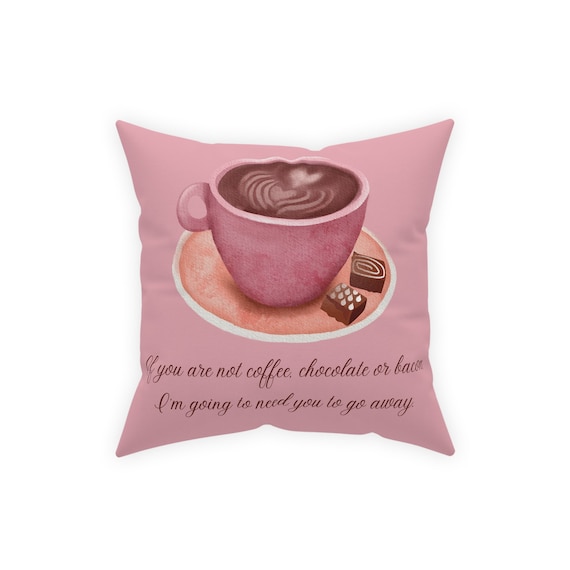 If You're Not Coffe Pink Broadcloth Pillow