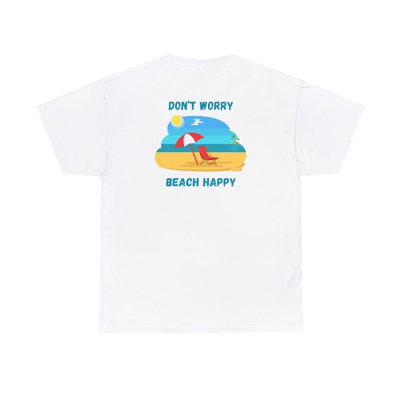 Don't Worry Beach Happy Cotton T-Shirt