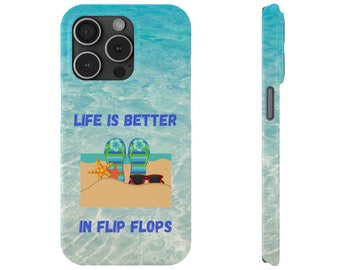 Life is Better in Flip Flops iPhone 15 Phone Cases