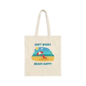 Don't Worry Beach Happy Canvas Tote Bag image 1