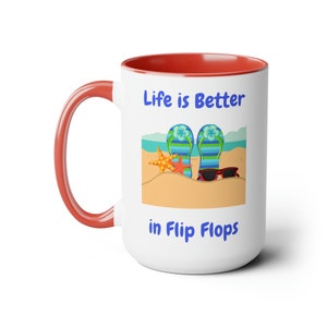 Life is Better in Flip Flops Coffee Mugs, 15oz image 10