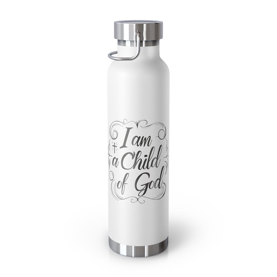 I am a Child of God Vacuum Insulated Bottle, 22oz.  Child of God, Child of Jesus, Christian travel mug