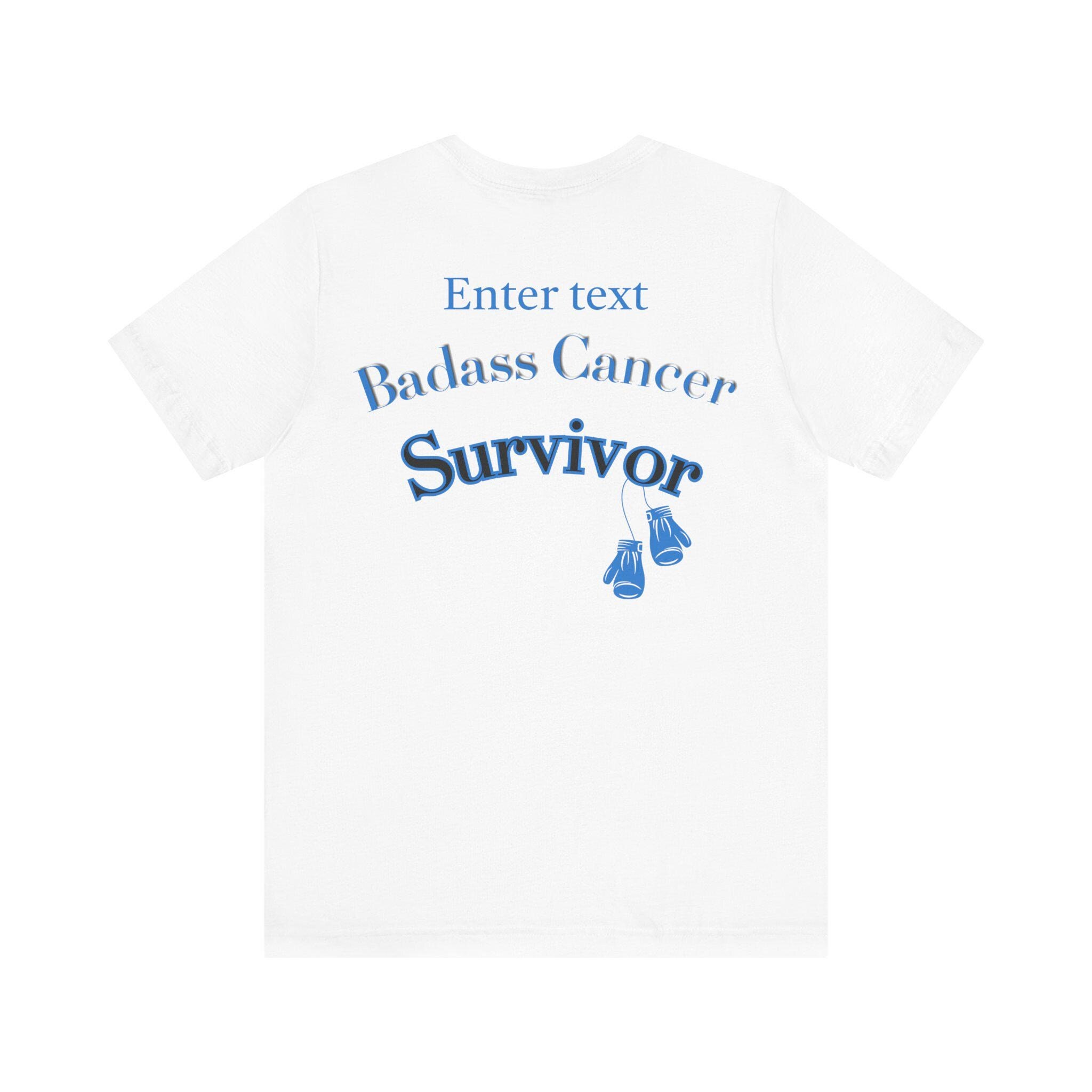 Cancer Survivor TShirt Badass Prostate, Personalization Optional. Custom text to make the perfect gift for your Prostate Cancer Survivor!