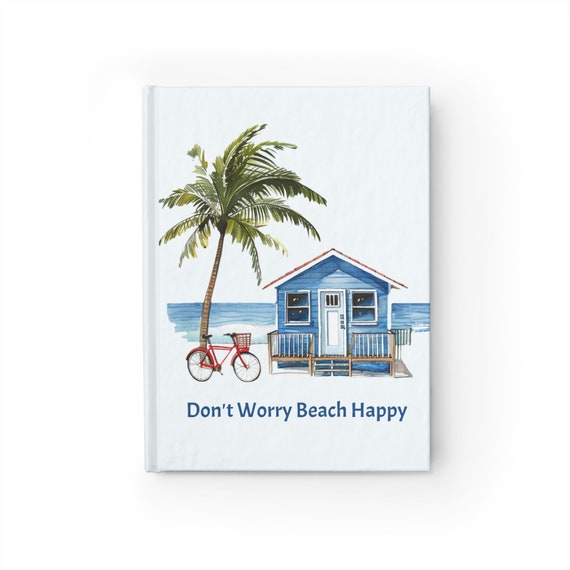 Don't Worry Beach Happy Blank Journal, This is the perfect gift for the beach lover in your life or yourself. Gift for Mom, Gift for Wife