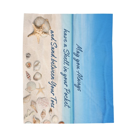 May you always have a Shell in your Pocket and sand Between your Toes Beach Velveteen Plush Blanket