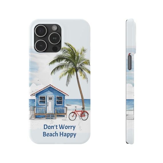 Don't Worry Beach Happy iPhone 15 Phone Case. Gift for the beach lover in your life or yourself. Gift for Mom, Gift for Wife