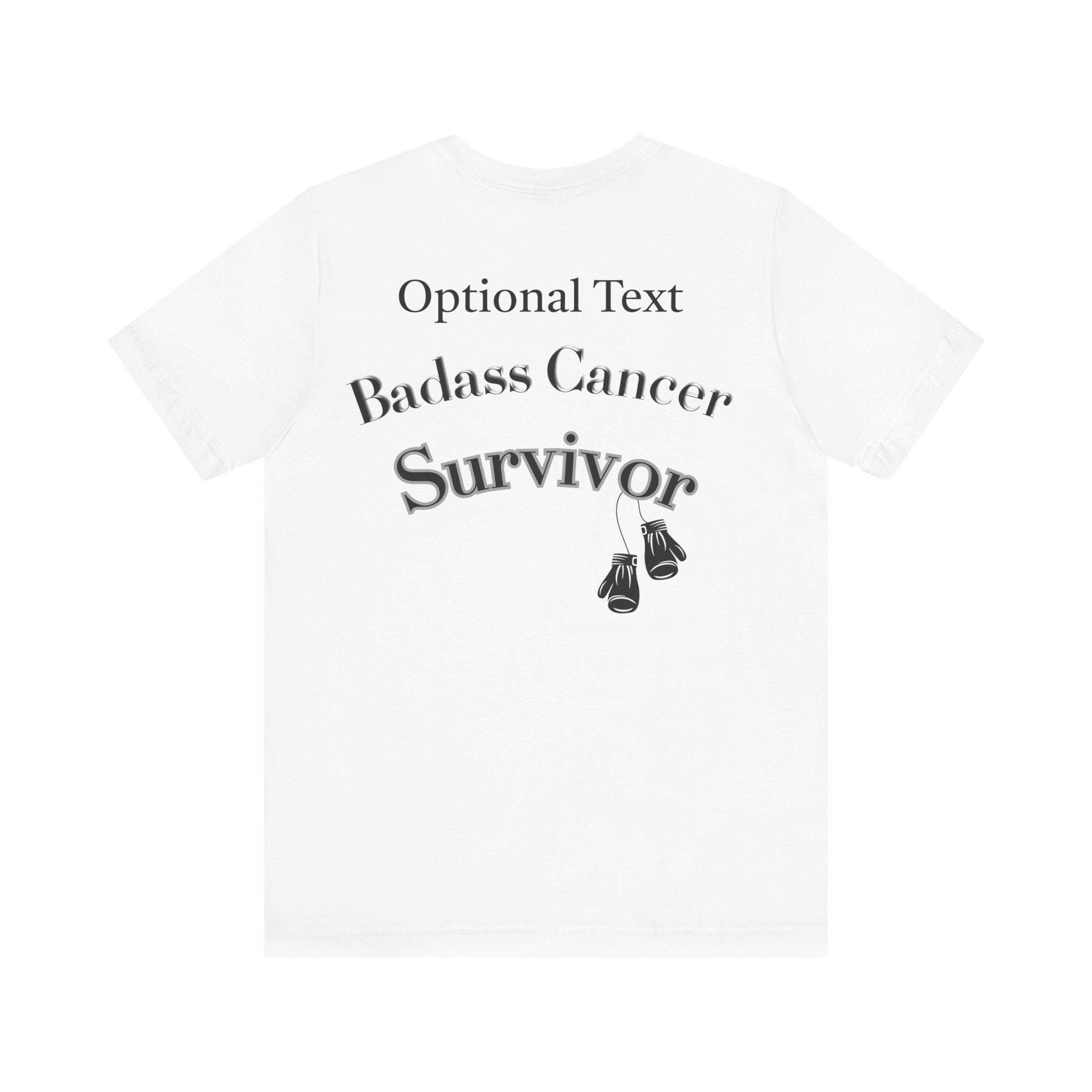 Cancer Survivor TShirt Badass Melanoma with Optional Personalization. Add Custom Text to make this the perfect gift for your cancer survivor