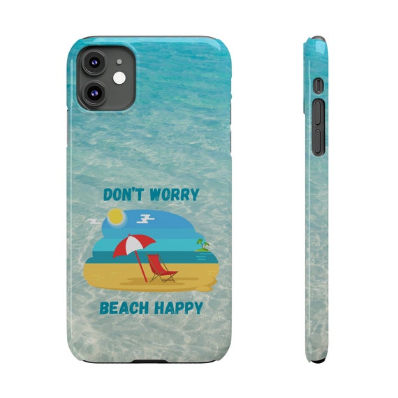 Don't Worry Beach Happy iPhone 11 Phone Cases