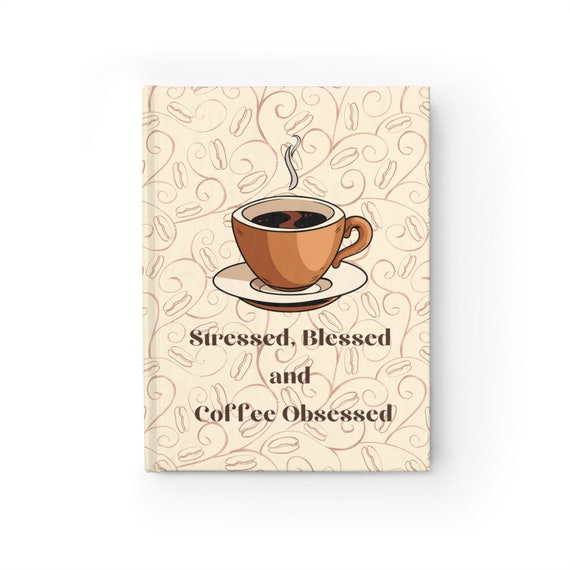 Coffee Obsessed Blank Journal, coffee mug, I love coffee, coffee saying, good coffee, coffee graphic, gift for mom, gift for coffee lover