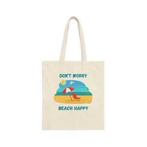 Don't Worry Beach Happy Canvas Tote Bag image 2