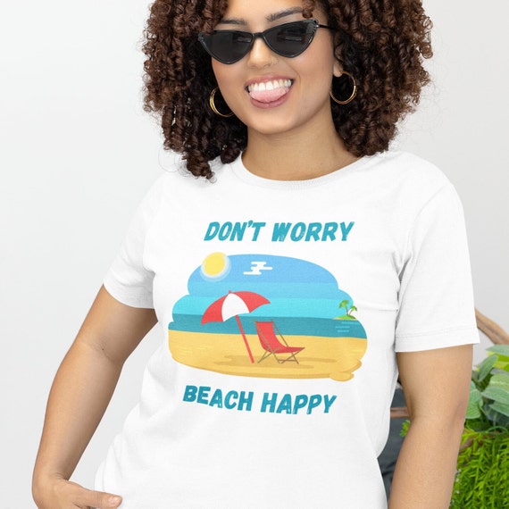 Don't Worry Beach Happy T-shirt, Beach shirt, Beach t-shirt, Beach Chair at ocean, Coastal shirt,  Funny beach saying, Beach gift