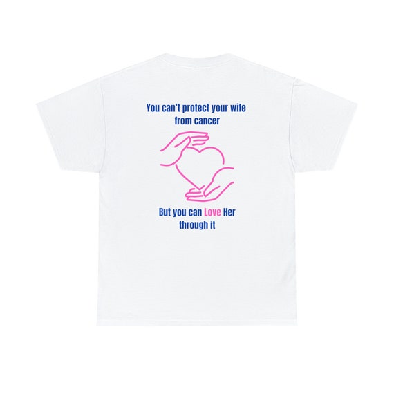 You Can't Protect Your Wife from Cancer TShirt, Breast cancer support, cancer gift, cancer awareness, cancer support, cancer warrior