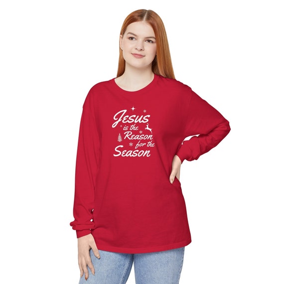 Jesus is the The Reason for the Season Christmas Long Sleeve TShirt, Have a Very Merry Christmas!