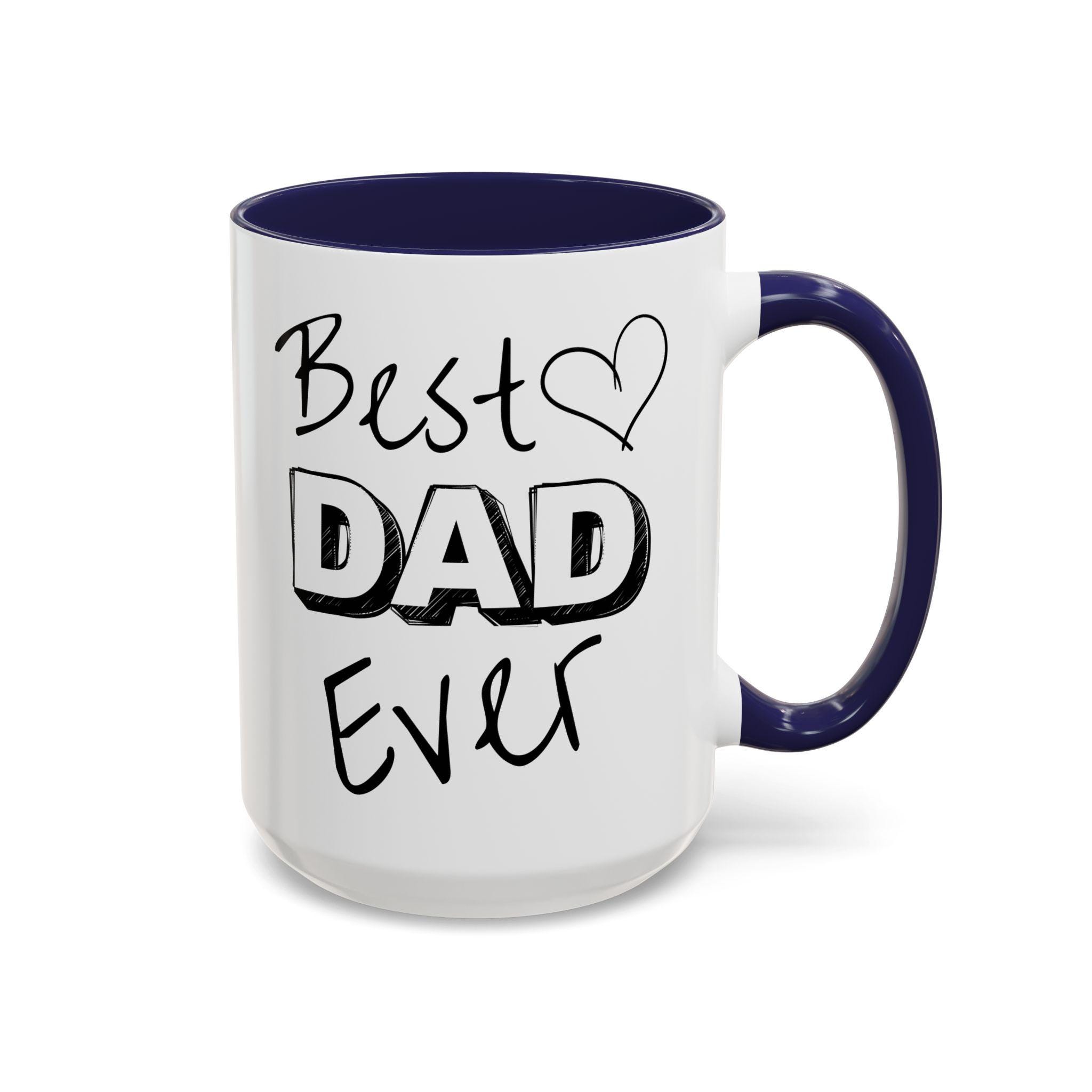 Best Dad Ever Personalized Coffee Cup 15 oz. Custom text is optional. Make this mug the Perfect gift for your best Dad!