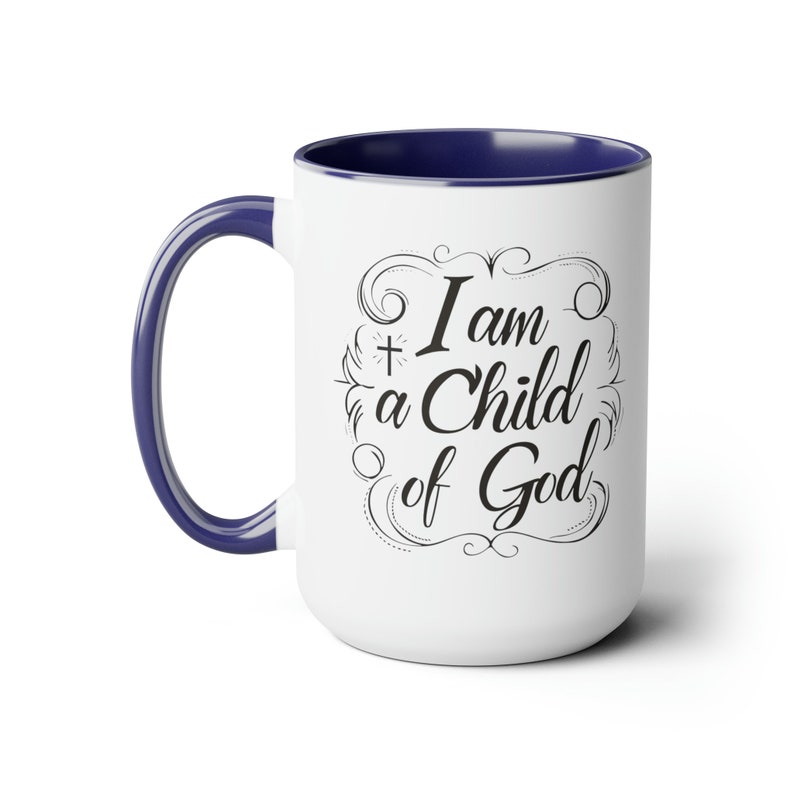 I am a Child of God Coffee Cup 15 Oz, Child of God, Child of Jesus, Christian mug image 6