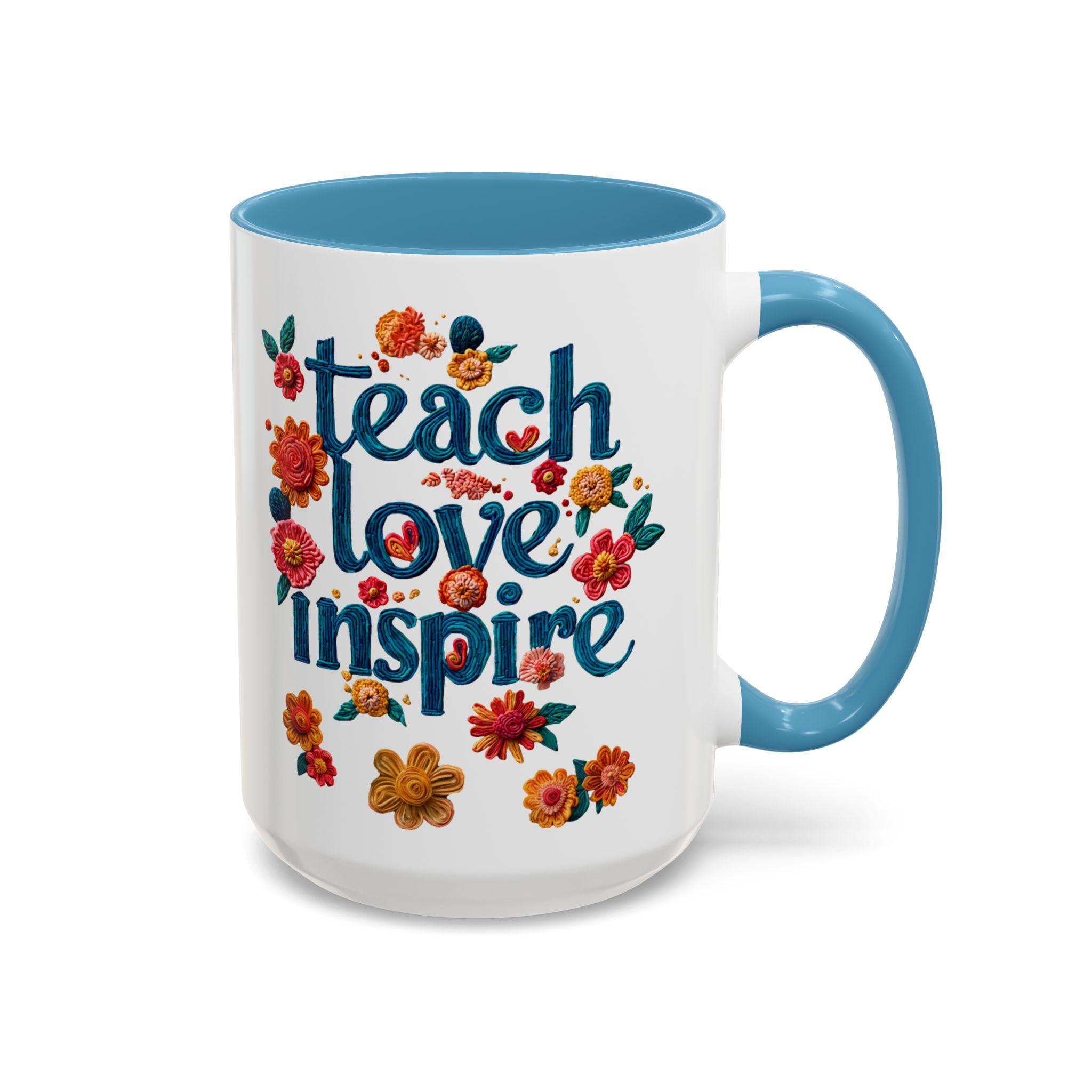 Teach Love Inspire Personalized Coffee Cup 15 oz. Custom text is optional. This is a perfect mug for your Amazing Mom, Teacher or friend!