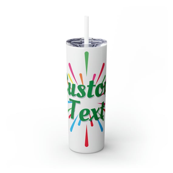 Custom Skinny Tumbler with Straw, 20oz, Personalized Tumbler, Custom Travel Mug, Custom Birthday Tumbler, Custom Teacher Tumbler