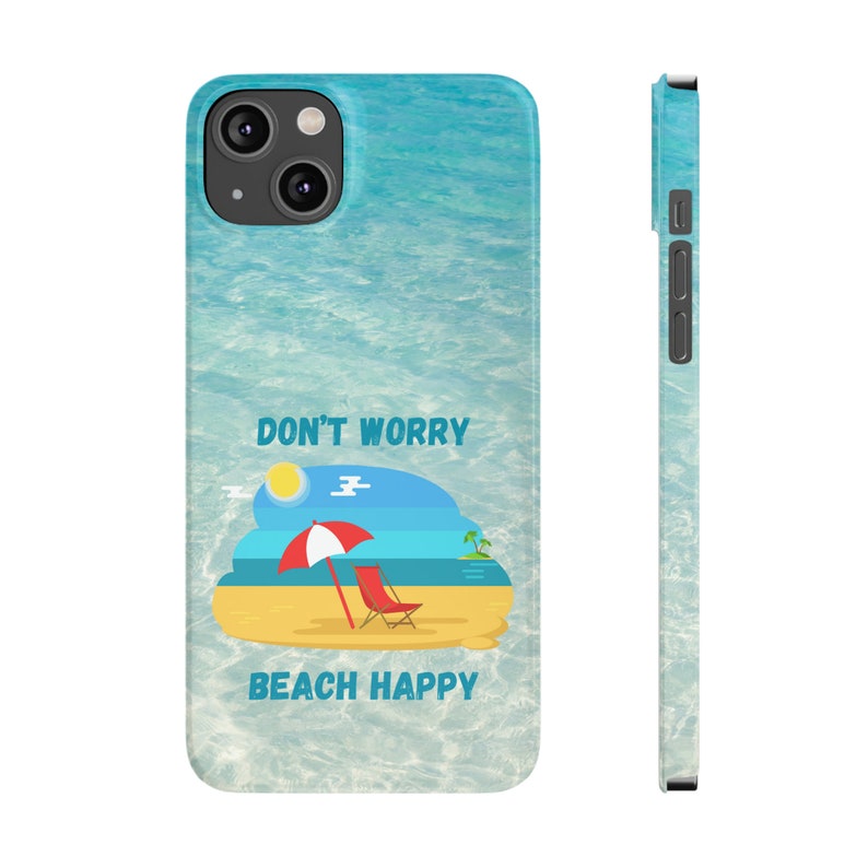 Don't Worry Beach Happy iPhone 14 Phone Cases image 4