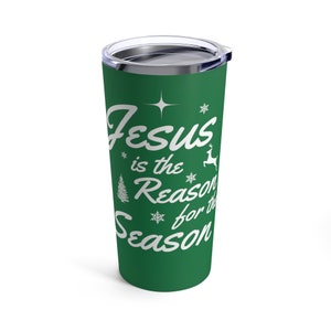 Jesus is the Reason for the Season Tumbler 20oz, Have a Very Merry Christmas with this cute Christmas Mug image 1
