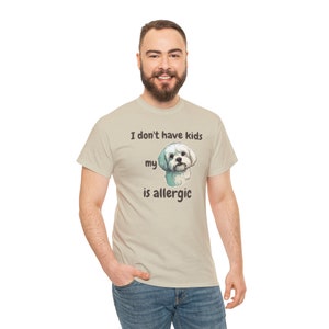 I Don't Have Kids My Maltese is Allergic T-shirt, Dog is Allergic, Dog Dad, Dog Dad Shirt, Funny dog shirt, dog lover, pet personality image 9
