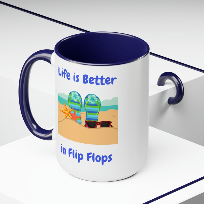 Life is Better in Flip Flops Coffee Mugs, 15oz Blue