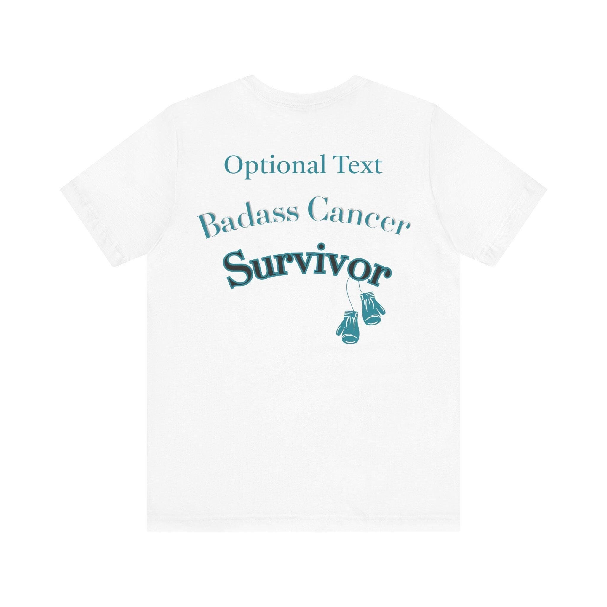 Cancer Survivor TShirt Badass Ovarian, Personalization Optional. Add a Custom Text to make this the perfect gift for your Cancer Survivor.