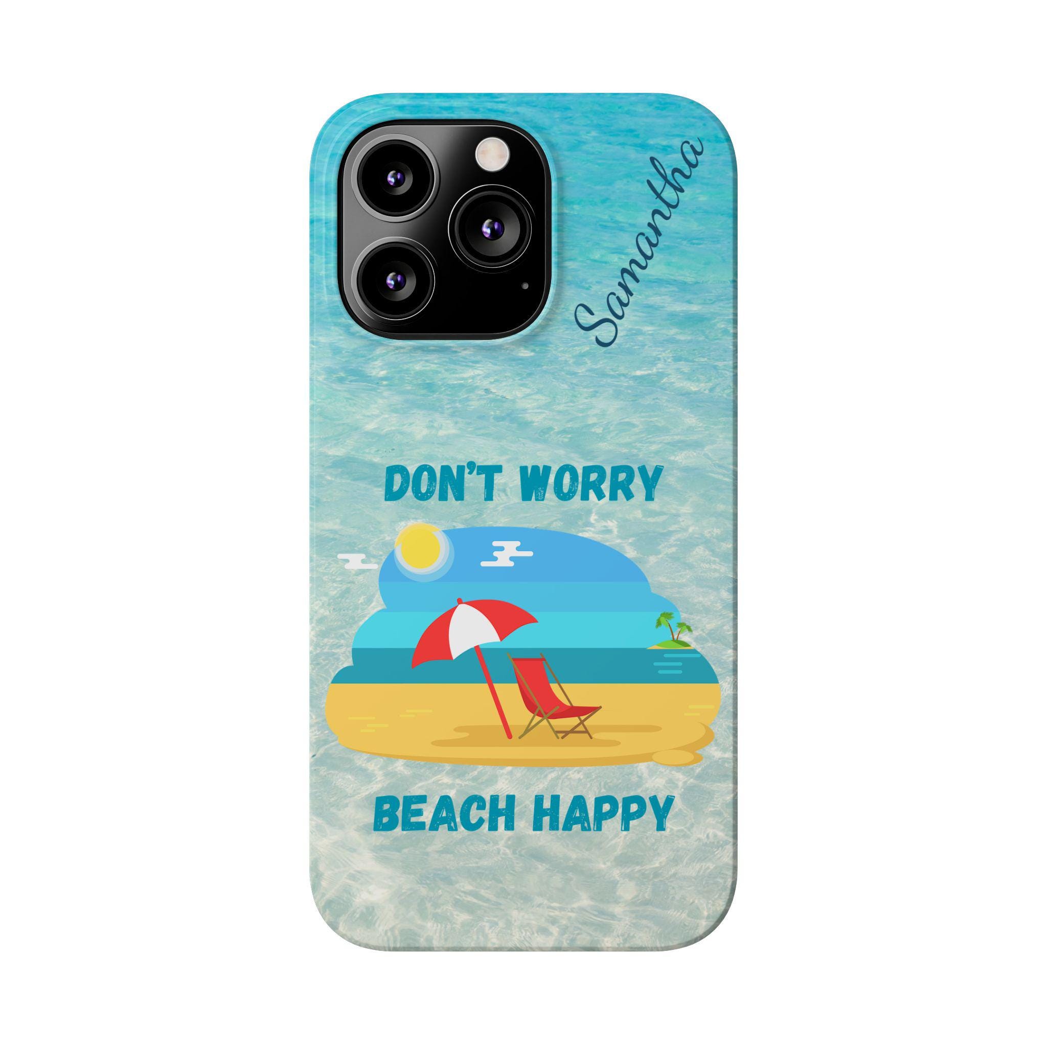 Personalized Don't Worry Beach Happy iPhone 16, iPhone 15, iPhone 14, iPhone 13, iPhone 12 Cases. A Colorful Beach Chair and Umbrella