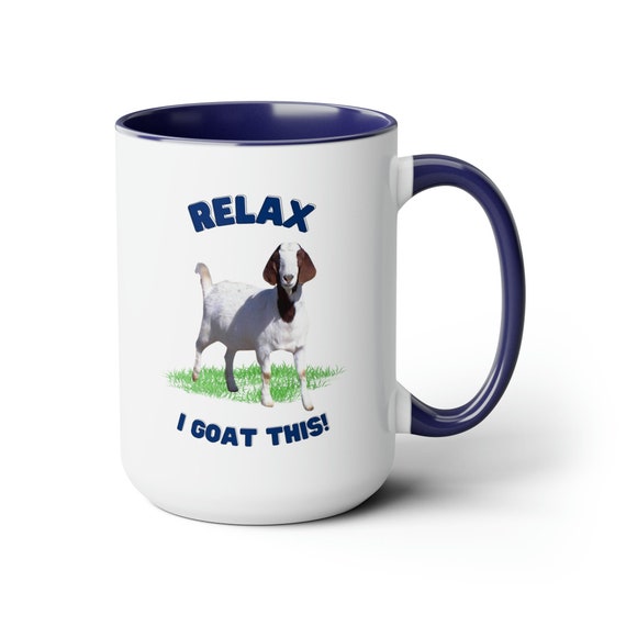 Relax I Goat This Coffee Cup 15 oz, Goat Life mug, Great funny Boer goat cup, Boer Goat Rancher, Boer Goat rancher, Boer Goat Lover