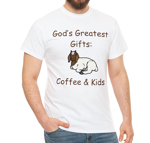 God's Greatest Gifts Boer Goat Kids T-shirt Boer Goats, Boer Goat Dad, Boer Goat lover , Boer Goat shirt, Boer Goat Ranch,