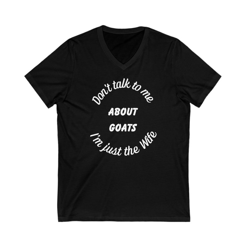 Don't talk to me about goats Wife T-shirt, Goat shirt, Goat Rancher, Goat Tshirt, Funny Goat Shirt image 6