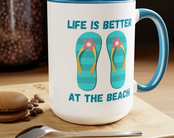 Life is Better at the Beach Coffee Mugs, 15oz