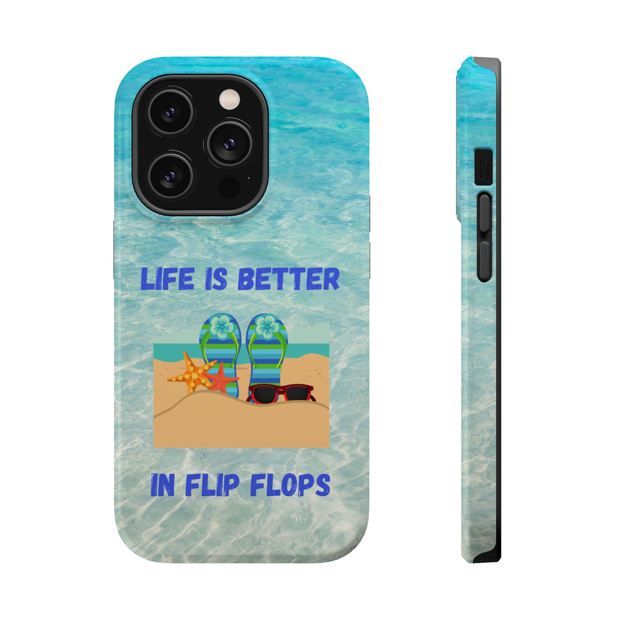 Life is Better in Flip Flops Magnetic Safe Tough iPhone 16, 15, 14, 13 Cases. Perfect gift for your favorite beach lover. iPhone 16