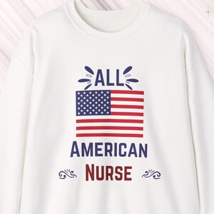 All American Nurse Sweatshirt: 50% Cotton/Polyester Sizes S - 3X