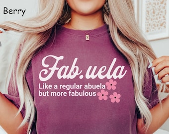 Comfort Colors Fabuela Definition Shirt, Fabulous Abuela, Tshirt for Cool Abuela, Spanish Grandmother Top, Cute Glamma Tee, New Grandma Gift