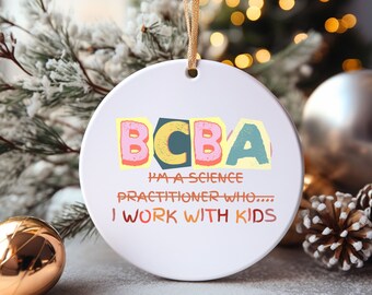 BCBA Christmas Ornament, BCBA Christmas Gift, Behavior Analyst Ornament, I Work with Kids, Funny BCBA Gift, Aba Therapy Merch, Aba Therapist
