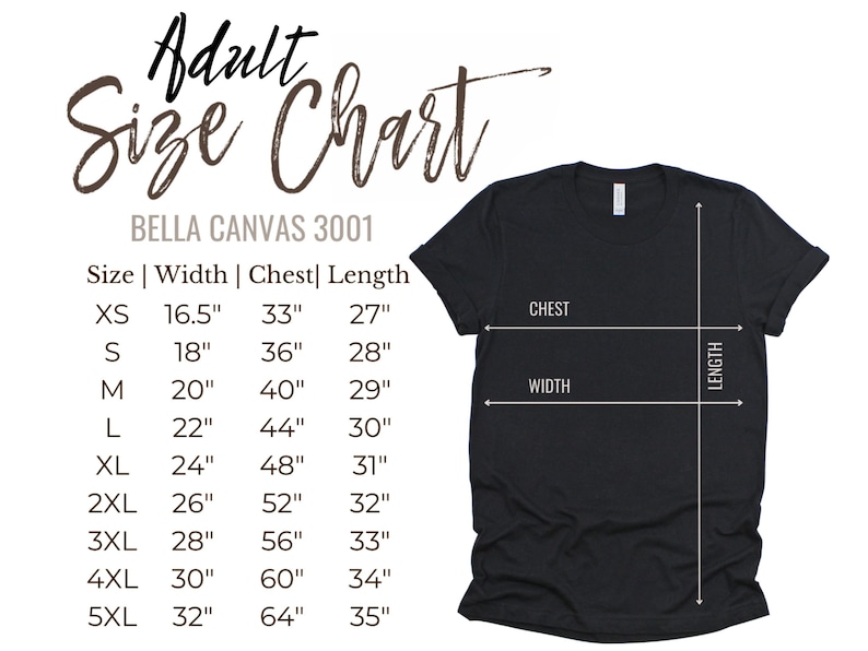 May include: A size chart for Bella Canvas 3001 t-shirts, showing measurements in inches for width, chest, and length for sizes XS to 5XL.