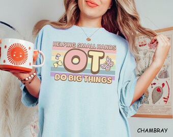 Occupational Therapy Shirt, Occupational Therapy Gifts, Gift for OTs, OT Tshirt, Ota Shirt, Graduate Gift Pediatric COTA OT, Comfort Colors