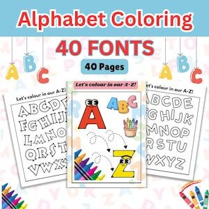 Op de afbeelding: Alfabet kleurboek met 40 lettertypes en 40 pagina's. De omslag bevat de tekst Alphabet Coloring, 40 FONTS, 40 Pages en Let's colour in our A-Z!. Het toont drie witte pagina's met zwarte omtrekletters en kleurrijke illustraties.